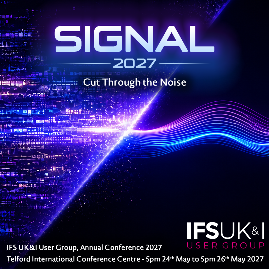 SIGNAL – The IFS UK&I User Group Annual Conference 2027