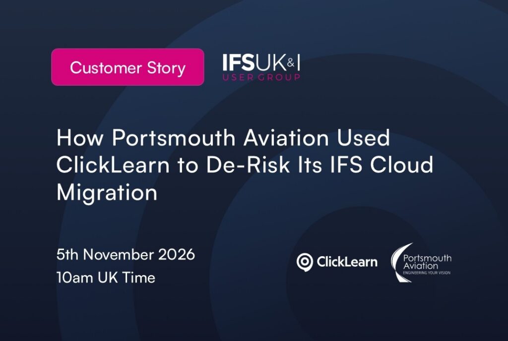 The Smoothest ERP Rollout in 20 Years: How Portsmouth Aviation Used ClickLearn to De-Risk Its IFS Cloud Migration (Customer Story)